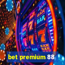 bet premium 88